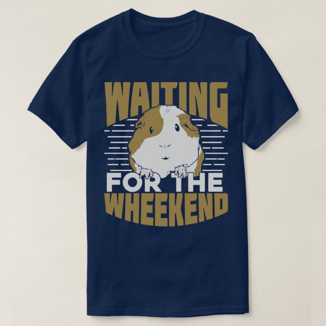 Waiting For The Wheekend Guinea Pig Lover Gift T-Shirt (Design Front)