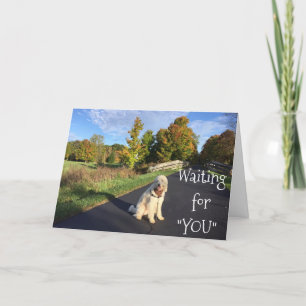 WAITING FOR "YOU" AND "MISSING" YOU, TOO!THI CARD