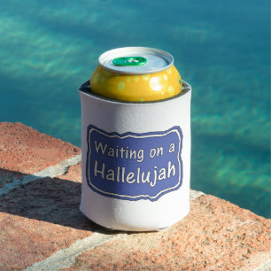Waiting on a Hallelujah Can Cooler