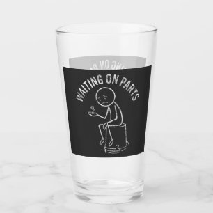 Waiting On Parts Shirt Funny Stick Figure Glass