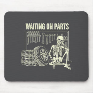Waiting On Parts Skeleton Car Repair Mechanic Tech Mouse Pad