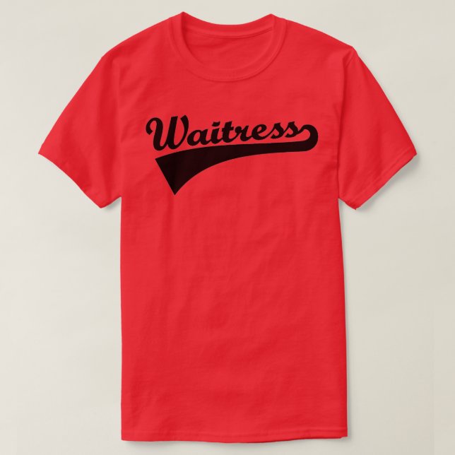 Waitress 11 T-Shirt (Design Front)