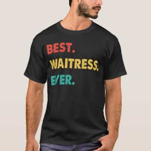 Waitress Retro Best Waitress Ever T-Shirt