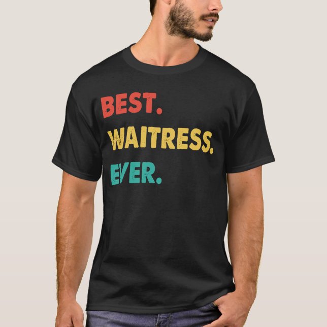 Waitress Retro Best Waitress Ever T-Shirt (Front)