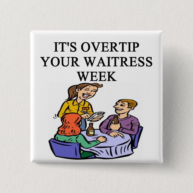 waitress week joke 15 cm square badge (Front)