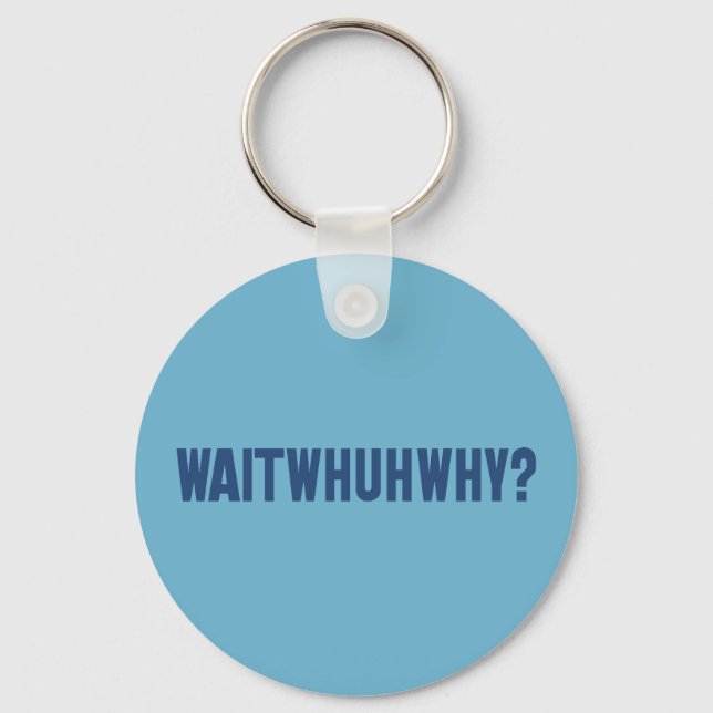 waitwhuhwhy key ring (Front)