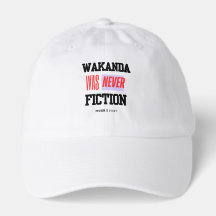 WAKANDA Was Never Fiction | Hat