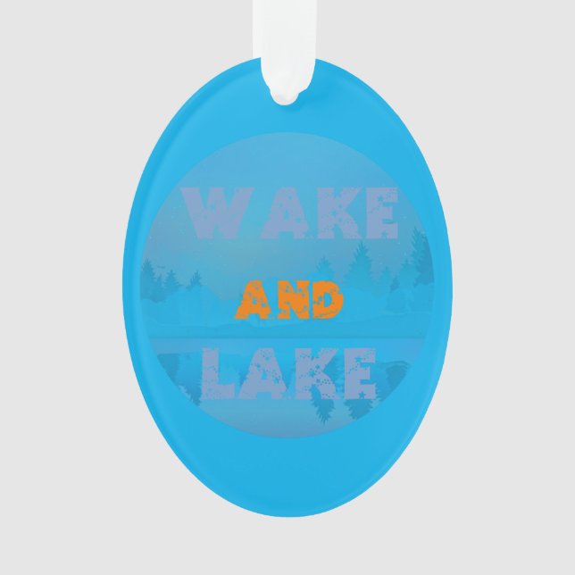 WAKE AND LAKE ORNAMENT (Front)