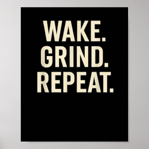 Wake Grind Repeat Motivational Hustle Design Poster