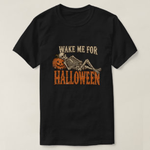Wake Me for Halloween Vintage Skeleton Pumpkin T-Shirt