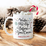 Wake Me Up Before You Cocoa Cute Personalised Name Coffee Mug<br><div class="desc">Have a warm cup of your favourite hot chocolate in this cute personalised mug. These mugs include the funny phrase, "Wake Me Up Before You Cocoa" and room for your custom name or other text. The design also includes a candy cane, a small marshmallow, snowflakes, stars and little trees. The...</div>