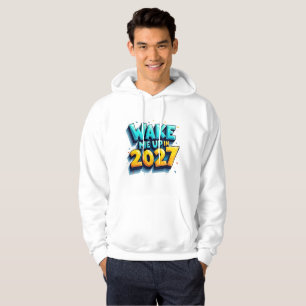 Wake Me Up in 2027 Funny Quote Hoodie