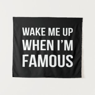 Wake Me Up When I'm Famous Tapestry