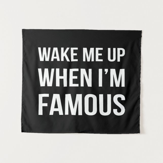 Wake Me Up When I'm Famous Tapestry (Front (Horizontal))