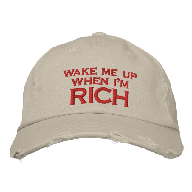 Wake Me Up When I'm Rich Embroidery Embroidered Hat (Front)