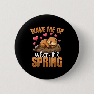 Wake Me Up When It’s Spring Funny Groundhog Day 6 Cm Round Badge
