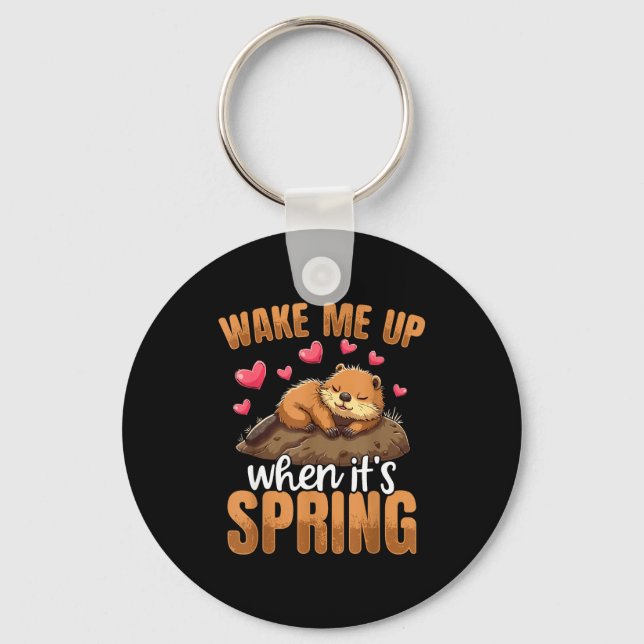 Wake Me Up When It’s Spring Funny Groundhog Day  Key Ring (Front)