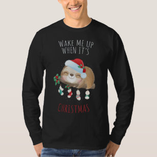 Wake Me Up When It's Christmas Cute Sloth Snow Glo T-Shirt