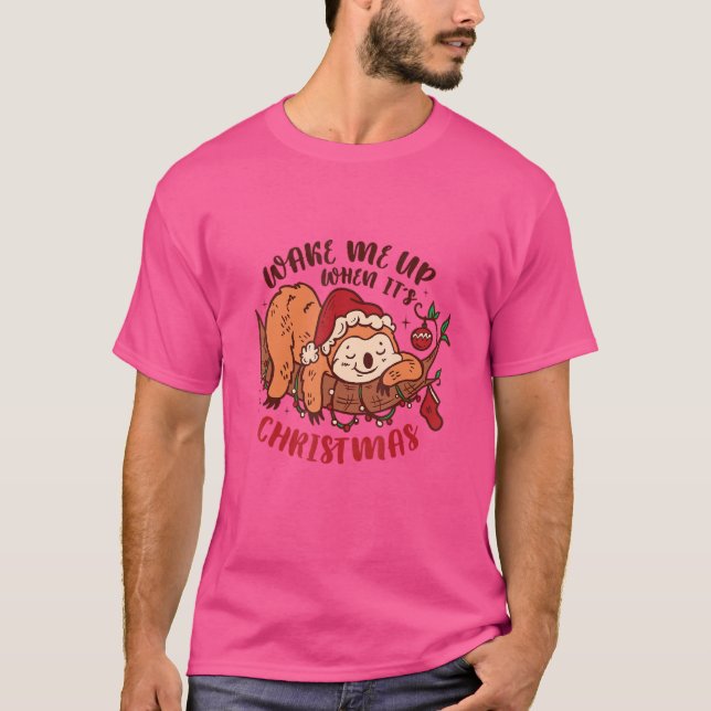 Wake Me Up When Its Christmas T-Shirt (Front)
