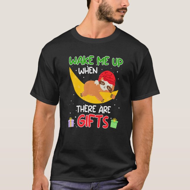 Wake me up when there ares sloth Christmas T-Shirt (Front)