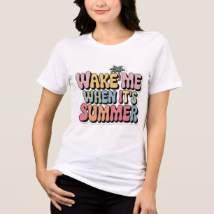 Wake Me When It’s Summer Fun Seasonal Quote TShirt