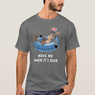 Wake Me When It's Over: Democrat powerlessness T-Shirt