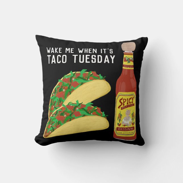 WAKE ME WHEN IT'S TACO TUESDAY funny hot sauce Cushion (Front)