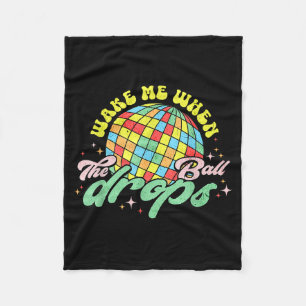 Wake Me When The Ball Drops Funny New Years Eve  Fleece Blanket