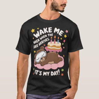Wake Me When the Cake Arrives Funny Birthday Shirt