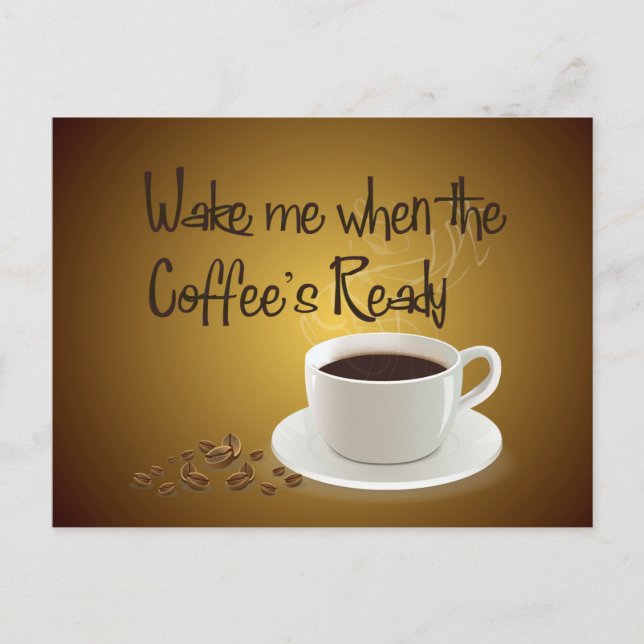 Wake Me When the Coffee's Ready Postcard (Front)