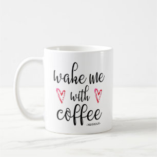 Wake Me with Coffee Hearts and Name Mug