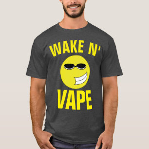 WAKE N' VAPE VAPING T-Shirts