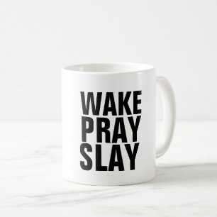WAKE PRAY SLAY Coffee mugs