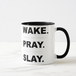 "Wake Pray Slay" Mug