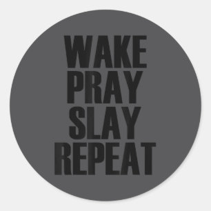 Wake Pray Slay Repeat - Pular Motivational Quote Classic Round Sticker
