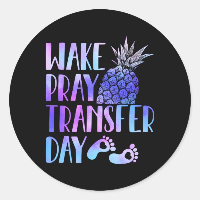 Wake Pray Transfer Day Ivf Mum Infertility Classic Round Sticker (Front)
