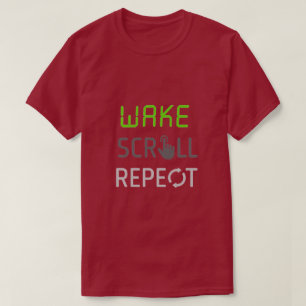Wake Scroll Repeat – Digital Routine Typography  T-Shirt