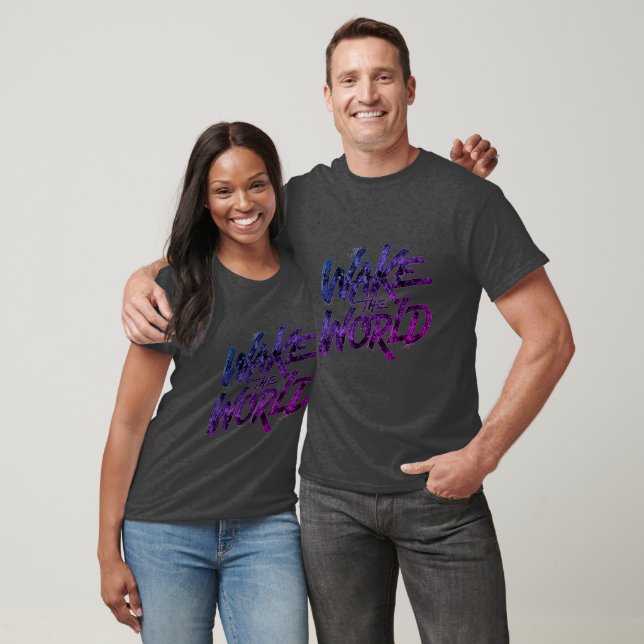 Wake the world  T-Shirt (Unisex)