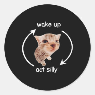 Wake Up Act Silly _ Crying Banana Cat Meme  Classic Round Sticker