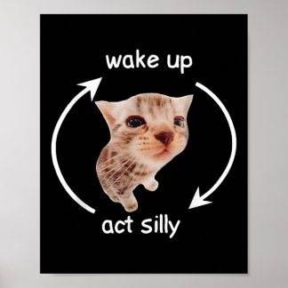 Wake Up Act Silly _ Crying Banana Cat Meme Poster