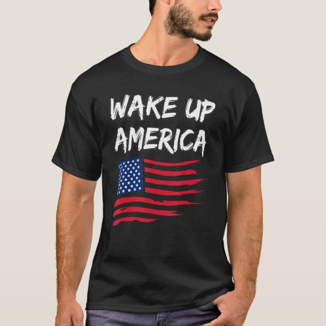 Wake Up America T-Shirt (Front)