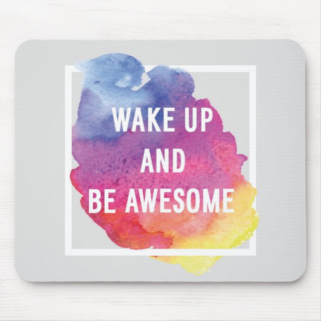 Wake Up And Be Awesome Mouse Pad (Front)