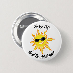 Wake Up And Be Awesome Sun With Shades 6 Cm Round Badge