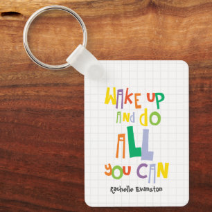 Wake Up And Do All You Can Colourful Keychain