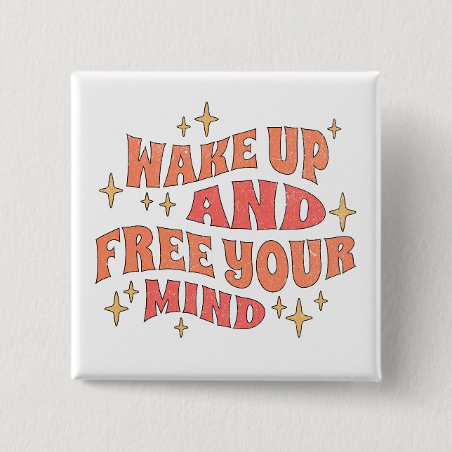 Wake Up and Free your Mind 15 Cm Square Badge (Front)