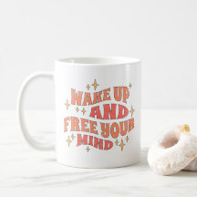 Wake Up and Free your Mind