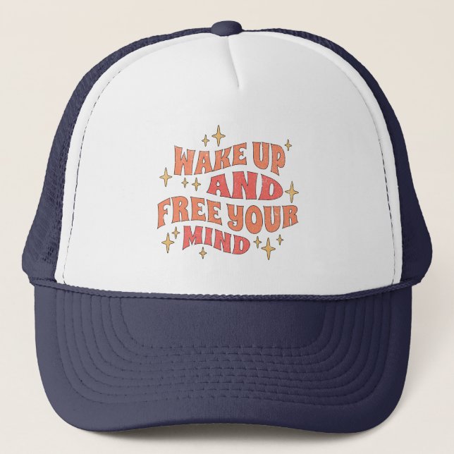 Wake Up and Free your Mind Trucker Hat (Front)