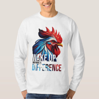 WAKE UP AND MAKE A DIFFERENCE T-Shirt