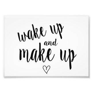 Wake up and make up photo print