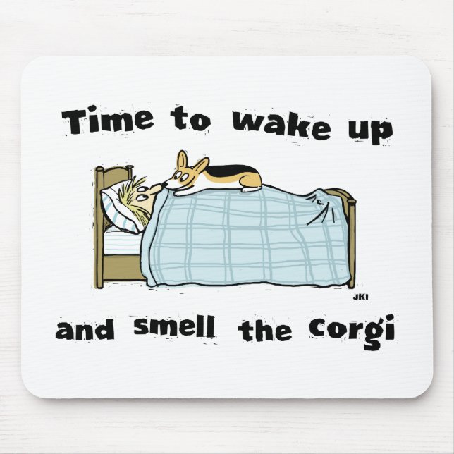 Wake Up and Smell the Corgi Mouse Pad (Front)
